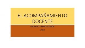 EL ACOMPAAMIENTO DOCENTE EDUARDO FABARA GARZN 2020 LA