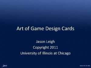 Art of Game Design Cards Jason Leigh Copyright