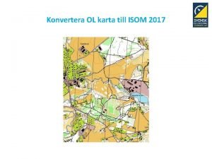 Konvertera OL karta till ISOM 2017 Frbered den