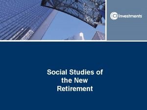 Social Studies of the New Retirement Rethink Retirement