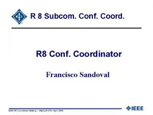 R 8 Subcom Conf Coord R 8 Conf
