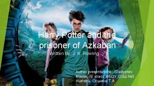 Harry Potter and the prisoner of Azkaban Written