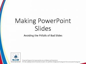 Making Power Point Slides Avoiding the Pitfalls of