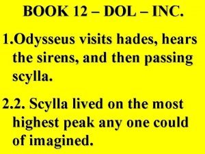 BOOK 12 DOL INC 1 Odysseus visits hades