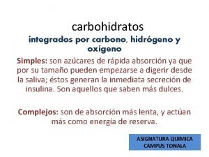 carbohidratos integrados por carbono hidrgeno y oxgeno Simples