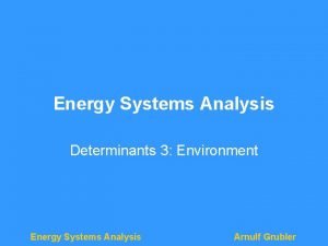 Energy Systems Analysis Determinants 3 Environment Energy Systems