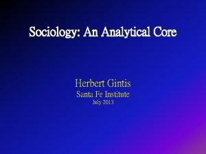 Sociology An Analytical Core Herbert Gintis Santa Fe