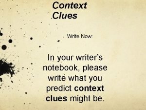 Context Clues Write Now In your writers notebook