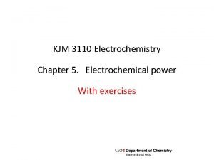 KJM 3110 Electrochemistry Chapter 5 Electrochemical power With