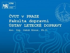 VUT v PRAZE Fakulta dopravn STAV LETECK DOPRAVY