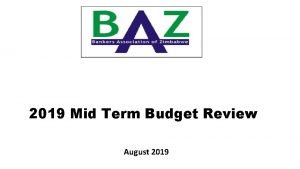 2019 Mid Term Budget Review August 2019 PRESENTATION