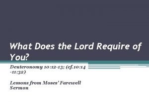 What does the lord require of you deuteronomy What does the lord require of you deuteronomy