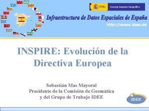 Consejo Superior Geogrfico INSPIRE Evolucin de la Directiva