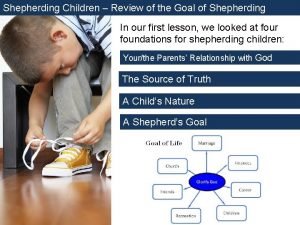 Shepherding Children Review of the Goal of Shepherding