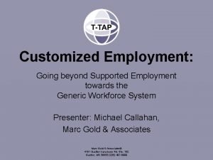 Customized Employment Going beyond Supported Employment towards the