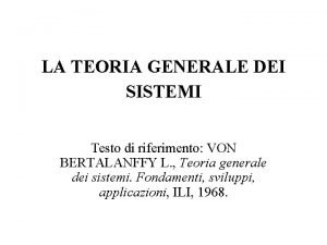 LA TEORIA GENERALE DEI SISTEMI Testo di riferimento