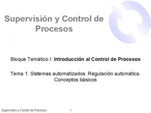 Supervisin y Control de Procesos Bloque Temtico I