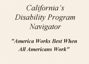 Californias Disability Program Navigator America Works Best When
