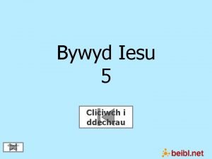 Bywyd Iesu 5 Cliciwch i ddechrau Cliciwch i