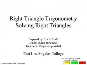 Right Triangle Trigonometry Solving Right Triangles Prepared by