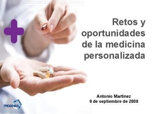 Retos y oportunidades de la medicina personalizada Antonio
