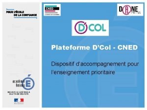 Plateforme DCol CNED Dispositif daccompagnement pour lenseignement prioritaire