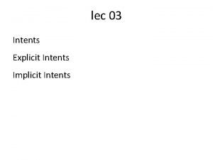 lec 03 Intents Explicit Intents Implicit Intents ADB