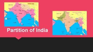 Partition of India 16 th19 th centuries Mughal