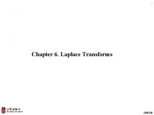 1 Chapter 6 Laplace Transforms EMLAB Solving ODE