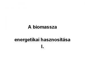 A biomassza energetikai hasznostsa I Fotoszintzis lgkr 6