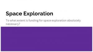 Space Exploration To what extent is funding for