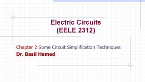 Electric Circuits EELE 2312 Chapter 2 Some Circuit