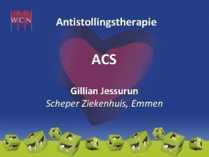 Antistollingstherapie ACS Gillian Jessurun Scheper Ziekenhuis Emmen Invasieve