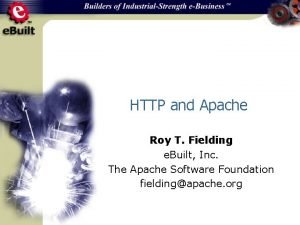 HTTP and Apache Roy T Fielding e Built