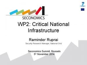 WP 2 Critical National Infrastructure Raminder Ruprai Security