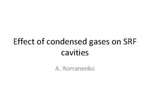 Effect of condensed gases on SRF cavities A