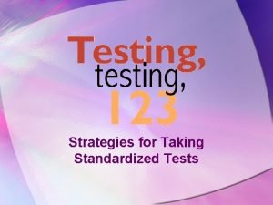 Strategies for Taking Standardized Tests 6 th Grade
