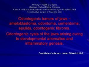 Ministry of Health of Ukraine Ukrainian Medical Dental
