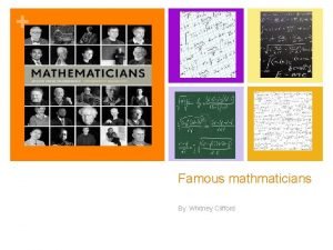 Famous mathmaticians By Whitney Clifford Emmy Noether 1751
