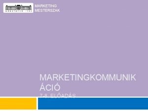 MARKETING MESTERSZAK MARKETINGKOMMUNIK CI 7 8 ELADS A