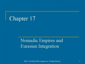 Chapter 17 nomadic empires and eurasian integration