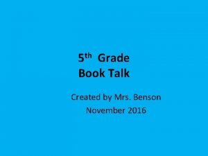 5 th Grade Book Talk Created by Mrs