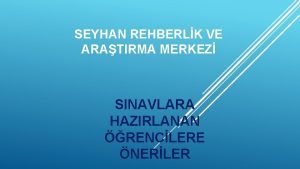 SEYHAN REHBERLK VE ARATIRMA MERKEZ SINAVLARA HAZIRLANAN RENCLERE