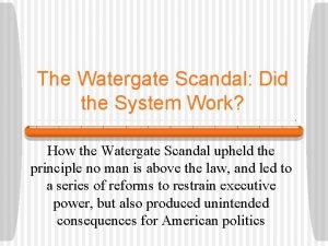 The Watergate Scandal Did the System Work How