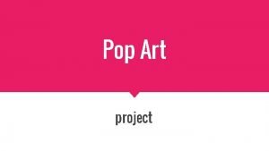 Project pop art