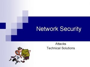 Network Security Attacks Technical Solutions The Problem of