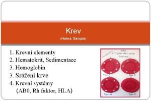 Krev Haima Sanquis 1 Krevn elementy 2 Hematokrit