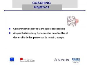 COACHING Objetivos Comprender las claves y principios del