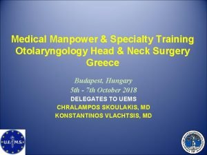 Medical Manpower Specialty Training Otolaryngology Head Neck Surgery