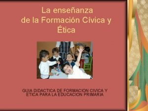 La enseanza de la Formacin Cvica y tica